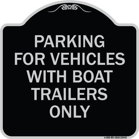 SIGNMISSION Parking for Vehicles W/ Boat Trailers Heavy-Gauge Aluminum Sign, 18" x 18", BS-1818-23441 A-DES-BS-1818-23441